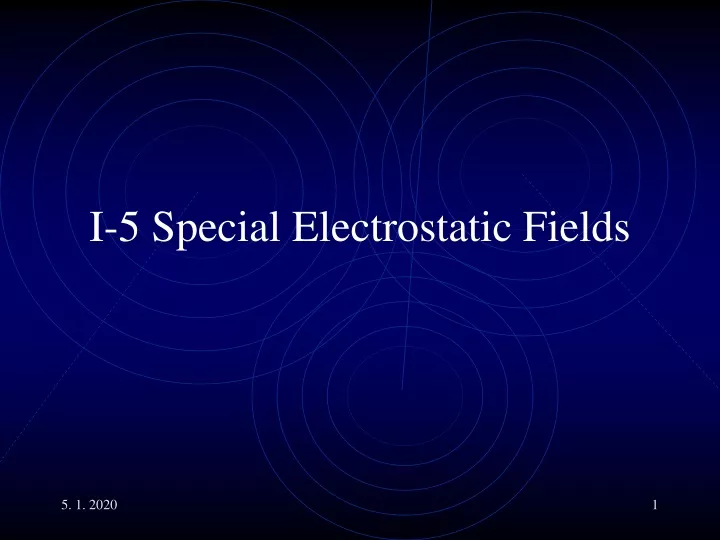 i 5 special electrostatic fields