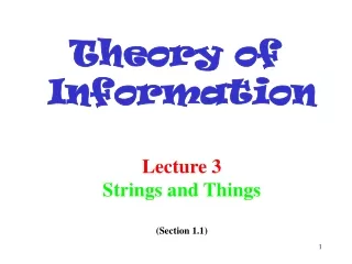Lecture 3 Strings and Things (Section 1.1)