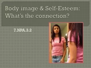 Body image &amp; Self-Esteem: What’s the connection?