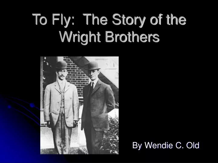 to fly the story of the wright brothers