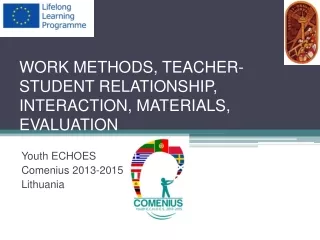 WORK METHODS, TEACHER-STUDENT RELATIONSHIP, INTERACTION, MATERIALS, EVALUATION