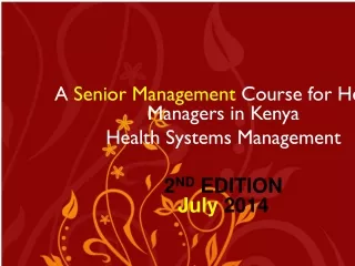 A  Senior Management  Course for Health Managers in Kenya Health Systems Management