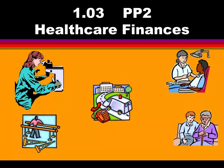 1 03 pp2 healthcare finances