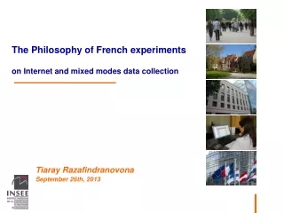 The Philosophy of French experiments on Internet and mixed modes data collection