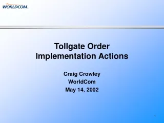 Tollgate Order  Implementation Actions