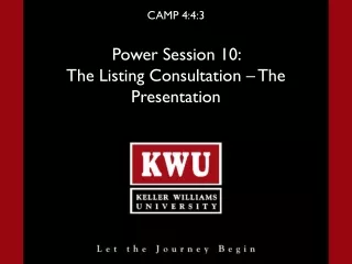 CAMP 4:4:3 Power Session 10:  The Listing Consultation – The Presentation