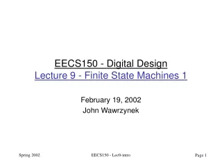 EECS150 - Digital Design Lecture 9 - Finite State Machines 1