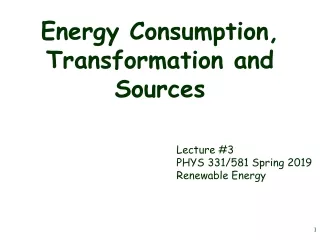 Energy Consumption, Transformation and Sources