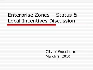 Enterprise Zones – Status &amp; Local Incentives Discussion