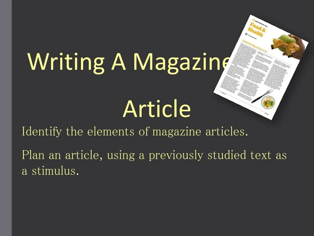 PPT Writing A Magazine Article PowerPoint Presentation Free Download ppt-writing-a-magazine-article-powerpoint-presentation-free-download