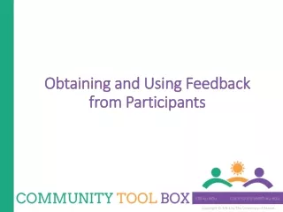 Obtaining and Using Feedback from Participants