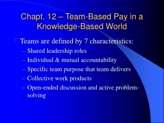 Chapt. 12 – Team-Based Pay in a Knowledge-Based World