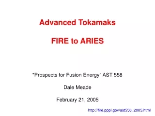 Advanced Tokamaks  FIRE to ARIES
