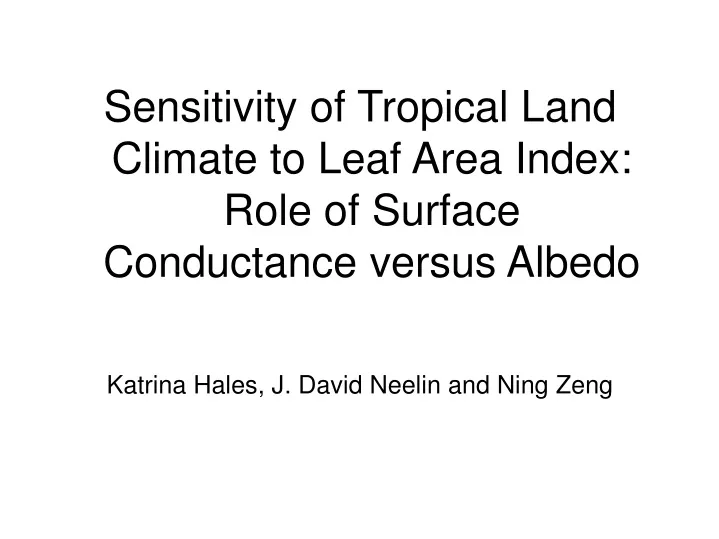 sensitivity of tropical land climate to leaf area index role of surface conductance versus albedo