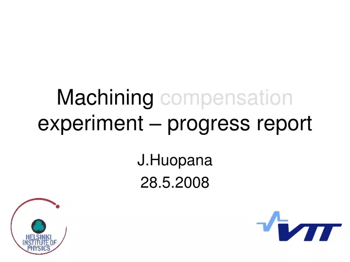 machining compensation experiment progress report
