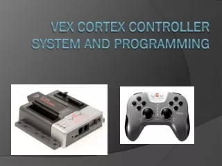 Vex Cortex Controller System and Programming