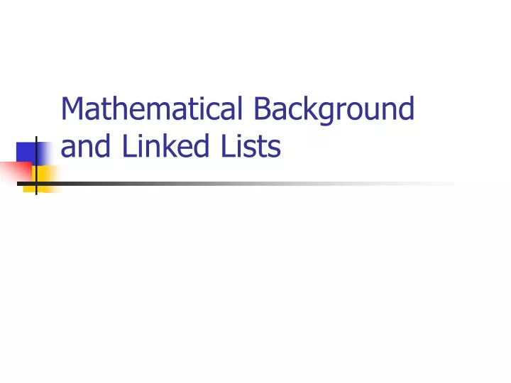 mathematical background and linked lists