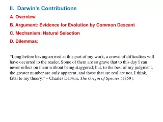 II.  Darwin’s Contributions A. Overview B. Argument: Evidence for Evolution by Common Descent