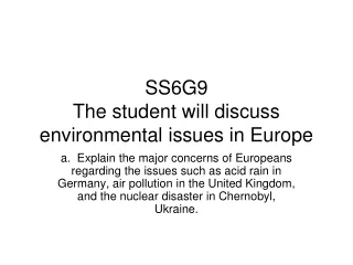 SS6G9 The student will discuss environmental issues in Europe