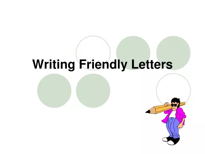 writing friendly letters