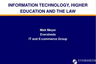 INFORMATION TECHNOLOGY, HIGHER EDUCATION AND THE LAW