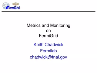 Metrics and Monitoring on FermiGrid