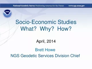Socio-Economic Studies What?  Why?  How? April, 2014