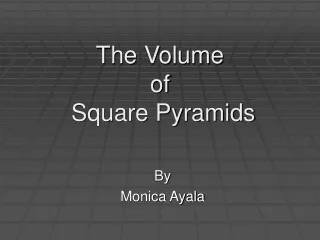 The Volume  of  Square Pyramids
