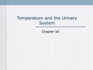 Temperature and the Urinary System