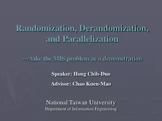 Randomization, Derandomization, and Parallelization  --- take the MIS problem as a demonstration
