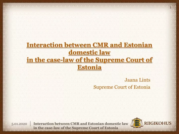 interaction between cmr and estonian domestic law in the case law of the supreme court of estonia