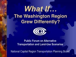 What If… The Washington Region Grew Differently?