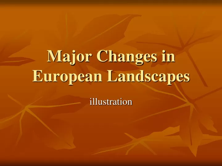 major changes in european landscapes
