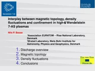 Discharge overview Magnetic topology Density fluctuations Conclusions