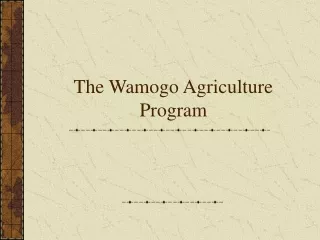 The Wamogo Agriculture Program