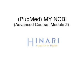 (PubMed) MY NCBI (Advanced Course: Module 2)
