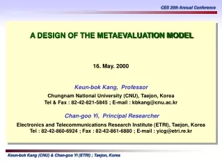 A DESIGN OF THE METAEVALUATION MODEL 16. May. 2000 Keun-bok Kang,  Professor