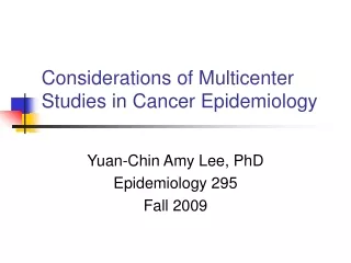 Considerations of Multicenter Studies in Cancer Epidemiology
