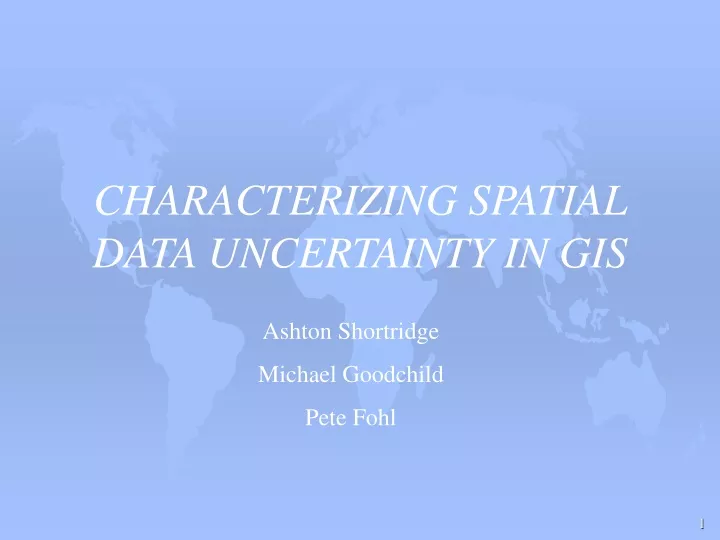 characterizing spatial data uncertainty in gis