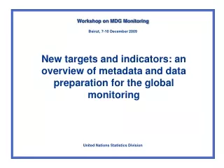 New targets and indicators: an overview of metadata and data preparation for the global monitoring