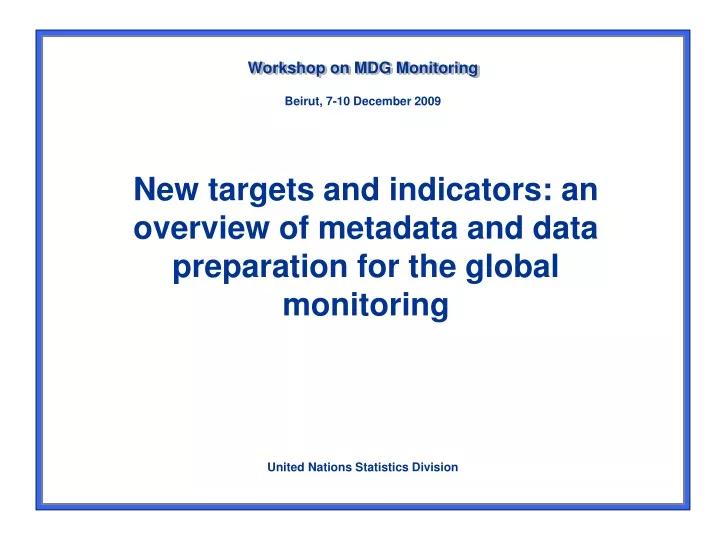 new targets and indicators an overview of metadata and data preparation for the global monitoring