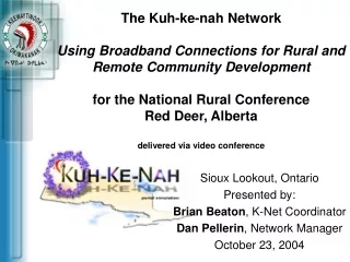 Sioux Lookout, Ontario Presented by: Brian Beaton , K-Net Coordinator