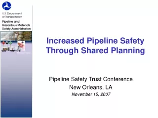 Increased Pipeline Safety Through Shared Planning