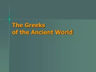 The Greeks  of the Ancient World