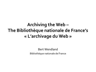 Archiving the Web –  The Bibliothèque nationale de France’s  « L’archivage du Web »