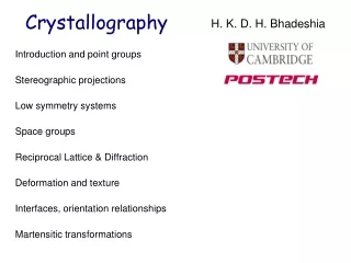 Introduction and point groups Stereographic projections Low symmetry systems Space groups
