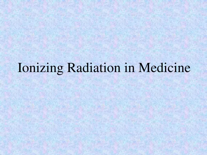 ionizing radiation in medicine