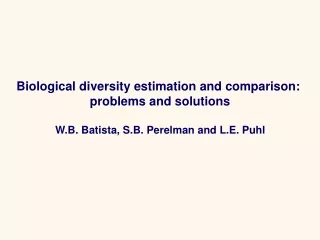 Biological diversity estimation and comparison:  problems and solutions