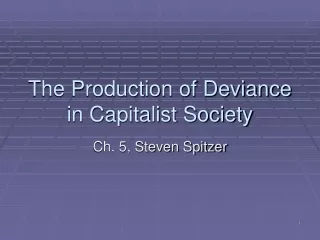 The Production of Deviance in Capitalist Society