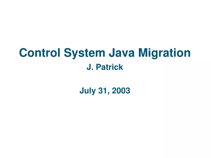control system java migration j patrick july 31 2003